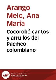 Cocorobé cantos y arrullos del Pacífico colombiano | Biblioteca Virtual Miguel de Cervantes