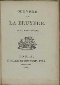 Oeuvres de La Bruyère. Tome troisième | Biblioteca Virtual Miguel de Cervantes