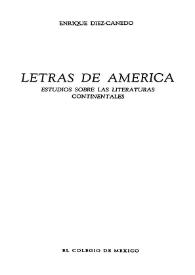 Letras de América : estudios sobre las literaturas continentales / Enrique Díez-Canedo | Biblioteca Virtual Miguel de Cervantes