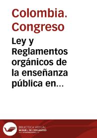 Ley y Reglamentos orgánicos de la enseñanza pública en Colombia: acordados en el año de 1826 | Biblioteca Virtual Miguel de Cervantes