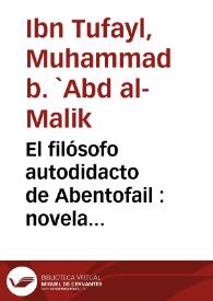 El filósofo autodidacto de Abentofail : novela psicológica / traducida directamente del árabe por Francisco Pons Boigues ; con un prólogo de Menéndez y Pelayo | Biblioteca Virtual Miguel de Cervantes
