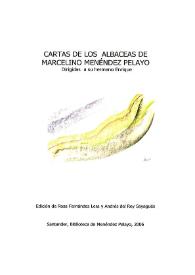 Cartas de los albaceas de Marcelino Menéndez Pelayo dirigidas a su hermano Enrique / edición de Rosa Fernández Lera y Andrés del Rey Sayagués | Biblioteca Virtual Miguel de Cervantes