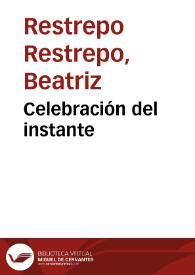 Celebración del instante | Biblioteca Virtual Miguel de Cervantes