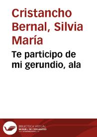 Te participo de mi gerundio, ala | Biblioteca Virtual Miguel de Cervantes