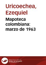 Mapoteca colombiana: marzo de 1963 | Biblioteca Virtual Miguel de Cervantes