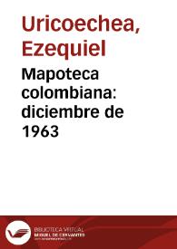 Mapoteca colombiana: diciembre de 1963 | Biblioteca Virtual Miguel de Cervantes