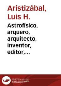 Astrofísico, arquero, arquitecto, inventor, editor, marino, dibujante, traductor, publicista, periodista | Biblioteca Virtual Miguel de Cervantes