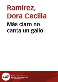Más claro no canta un gallo | Biblioteca Virtual Miguel de Cervantes
