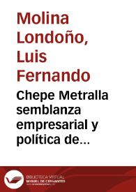 Chepe Metralla semblanza empresarial y política de José María Bernal Bernal | Biblioteca Virtual Miguel de Cervantes
