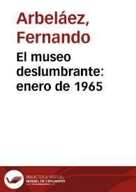 El museo deslumbrante: enero de 1965 | Biblioteca Virtual Miguel de Cervantes