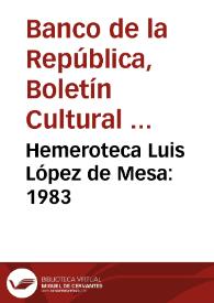 Hemeroteca Luis López de Mesa: 1983 | Biblioteca Virtual Miguel de Cervantes