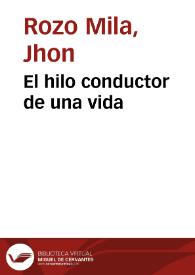 El hilo conductor de una vida | Biblioteca Virtual Miguel de Cervantes