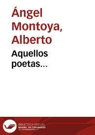 Aquellos poetas... | Biblioteca Virtual Miguel de Cervantes