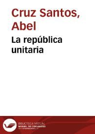 La república unitaria | Biblioteca Virtual Miguel de Cervantes