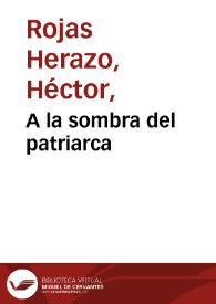 A la sombra del patriarca | Biblioteca Virtual Miguel de Cervantes