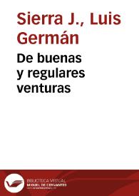 De buenas y regulares venturas | Biblioteca Virtual Miguel de Cervantes