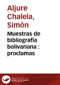Muestras de bibliografía bolivariana : proclamas | Biblioteca Virtual Miguel de Cervantes