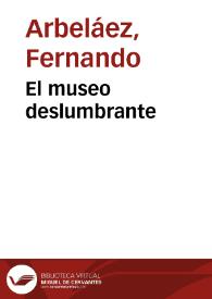 El museo deslumbrante | Biblioteca Virtual Miguel de Cervantes