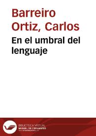 En el umbral del lenguaje | Biblioteca Virtual Miguel de Cervantes