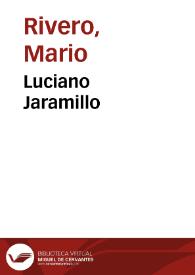 Luciano Jaramillo | Biblioteca Virtual Miguel de Cervantes