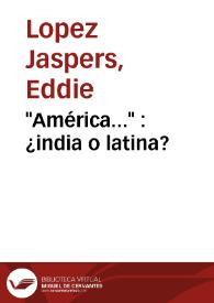 "América..." : ¿india o latina? | Biblioteca Virtual Miguel de Cervantes