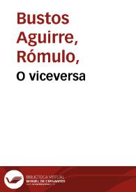 O viceversa | Biblioteca Virtual Miguel de Cervantes