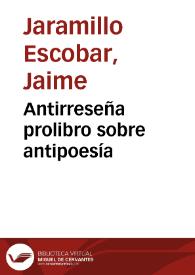 Antirreseña prolibro sobre antipoesía | Biblioteca Virtual Miguel de Cervantes