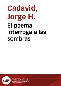 El poema interroga a las sombras | Biblioteca Virtual Miguel de Cervantes