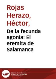 De la fecunda agonía: El eremita de Salamanca | Biblioteca Virtual Miguel de Cervantes