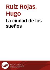 La ciudad de los sueños | Biblioteca Virtual Miguel de Cervantes
