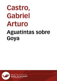 Aguatintas sobre Goya | Biblioteca Virtual Miguel de Cervantes