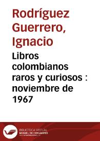 Libros colombianos raros y curiosos : noviembre de 1967 | Biblioteca Virtual Miguel de Cervantes