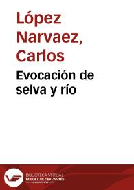 Evocación de selva y río | Biblioteca Virtual Miguel de Cervantes