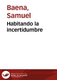 Habitando la incertidumbre | Biblioteca Virtual Miguel de Cervantes