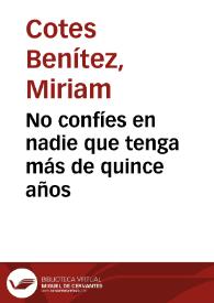 No confíes en nadie que tenga más de quince años | Biblioteca Virtual Miguel de Cervantes