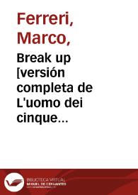 Break up [versión completa de L'uomo dei cinque palloni] (1965). Ficha técnica  / Marco Ferreri y Rafael Azcona | Biblioteca Virtual Miguel de Cervantes