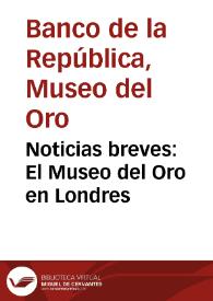 Noticias breves: El Museo del Oro en Londres | Biblioteca Virtual Miguel de Cervantes