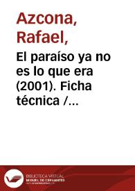 El paraíso ya no es lo que era (2001). Ficha técnica / Rafael Azcona, a partir del cuento homónimo de Carmen Rico-Godoy | Biblioteca Virtual Miguel de Cervantes