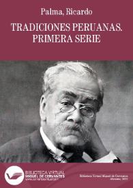 Tradiciones peruanas. Primera serie / Ricardo Palma | Biblioteca Virtual Miguel de Cervantes