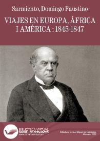 Viajes en Europa, África i América : 1845-1847 / Domingo Faustino Sarmiento | Biblioteca Virtual Miguel de Cervantes