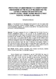 Protecting or Undermining the Constitution? Discussiones on the role of religion and the catholic church in Guaranting Constitutional Order during Mexico's First Federal Republic (1824-1835) / Catherine Andrews | Biblioteca Virtual Miguel de Cervantes