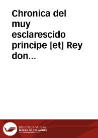 Chronica del muy esclarescido principe [et] Rey don Alfonso el Onzeno deste no[m]bre de los reyes que reynaron en Castilla y en Leon, padre que fue del rey don Pedro | Biblioteca Virtual Miguel de Cervantes