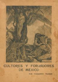 Cultores y forjadores de México / Humberto Tejera ; portada del acuafortista Manuel Iturbide | Biblioteca Virtual Miguel de Cervantes