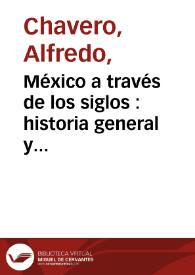 México a través de los siglos : historia general y completa... Tomo 1. Historia antigua y de la conquista / escrita por el licenciado Alfredo Chavero ; publicada bajo la dirección del general Vicente Riva Palacio | Biblioteca Virtual Miguel de Cervantes