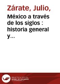 México a través de los siglos : historia general y completa... Tomo 3. La Guerra de Independencia / escrita por Julio Zárate ; publicada bajo la dirección del general Vicente Riva Palacio | Biblioteca Virtual Miguel de Cervantes