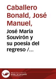 José María Souvirón y su poesía del regreso / Caballero Bonald | Biblioteca Virtual Miguel de Cervantes