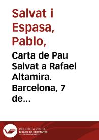 Carta de Pau Salvat a Rafael Altamira. Barcelona, 7 de octubre de 1910 | Biblioteca Virtual Miguel de Cervantes