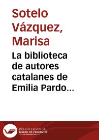 La biblioteca de autores catalanes de Emilia Pardo Bazán / Marisa Sotelo Vázquez | Biblioteca Virtual Miguel de Cervantes