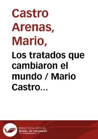 Los tratados que cambiaron el mundo / Mario Castro Arenas | Biblioteca Virtual Miguel de Cervantes