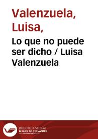 Lo que no puede ser dicho / Luisa Valenzuela | Biblioteca Virtual Miguel de Cervantes
